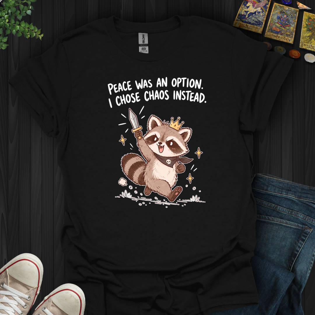 I Chose Chaos- T-Shirt