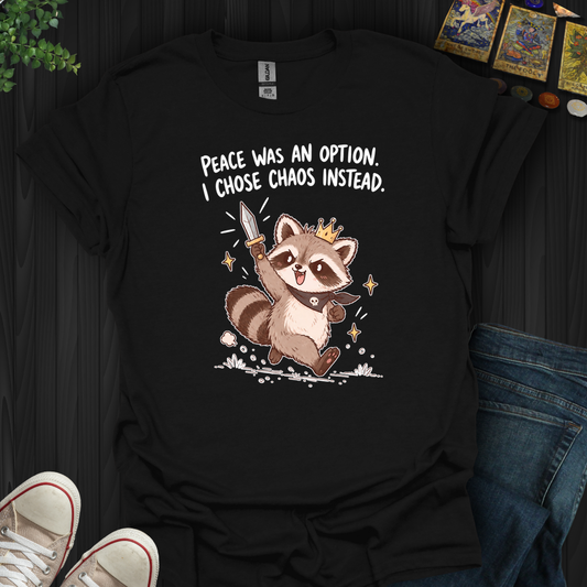 I Chose Chaos- T-Shirt