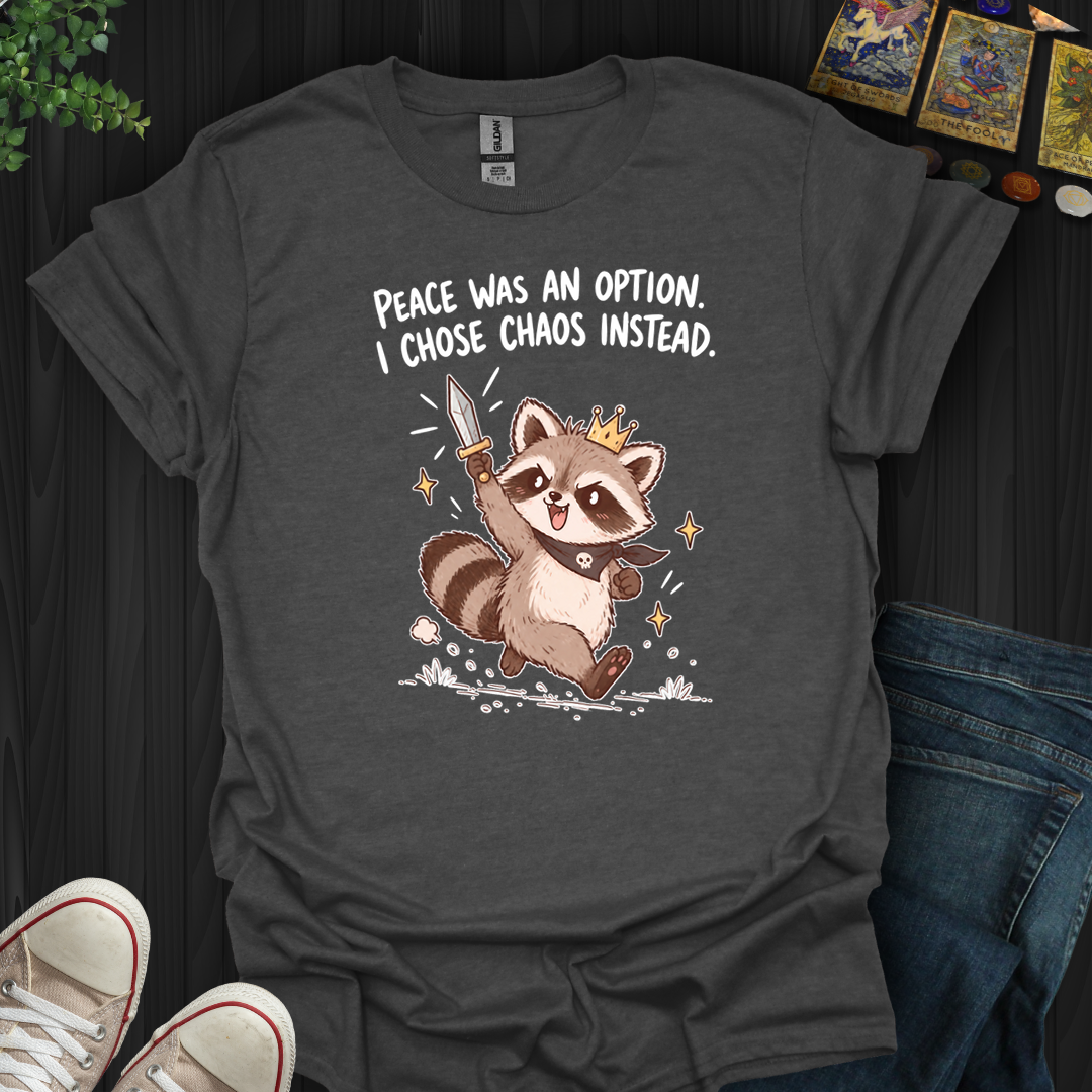 I Chose Chaos- T-Shirt