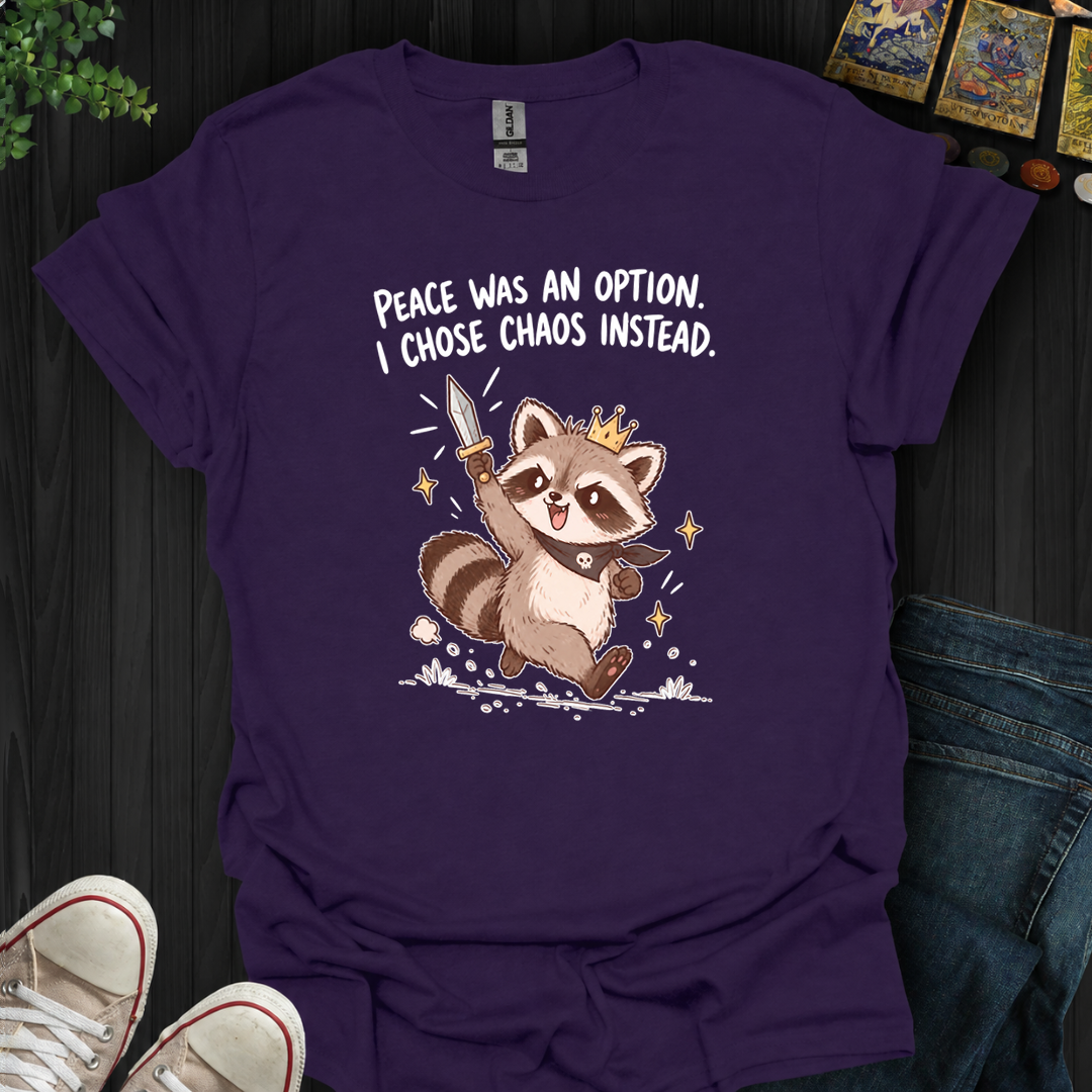 I Chose Chaos- T-Shirt