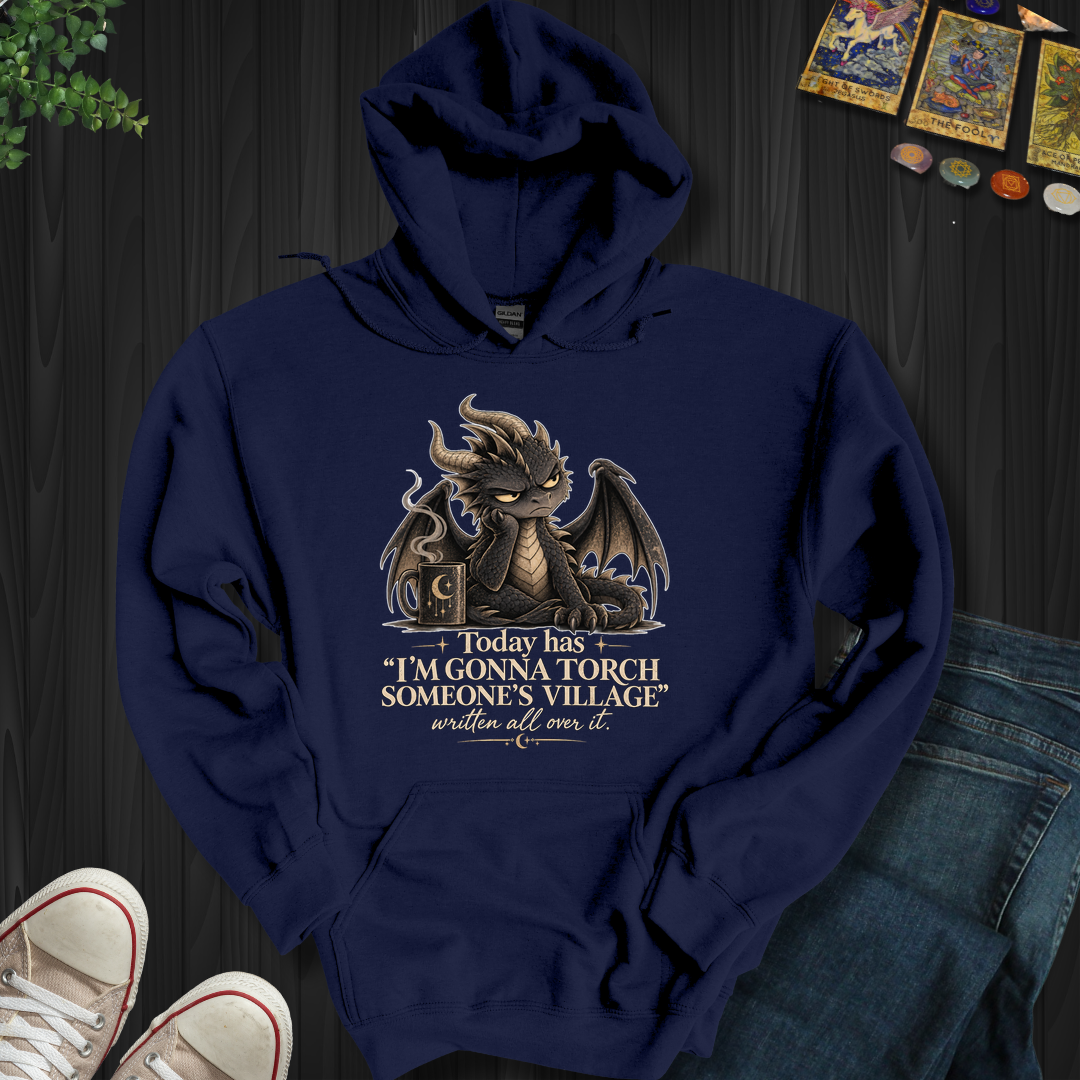 Gonna Torch Someones Village- Hooded Sweatshirt
