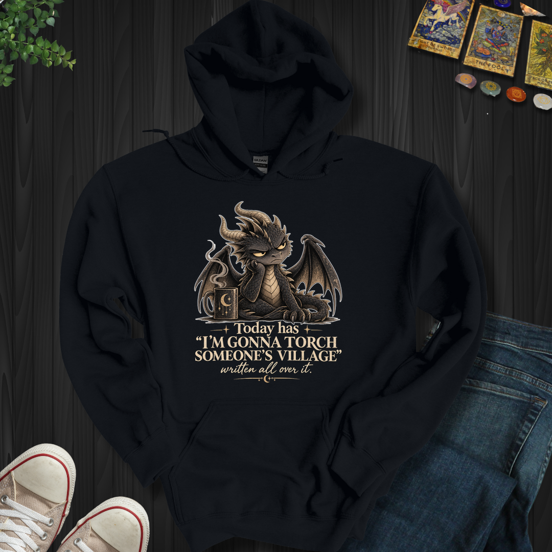 Gonna Torch Someones Village- Hooded Sweatshirt
