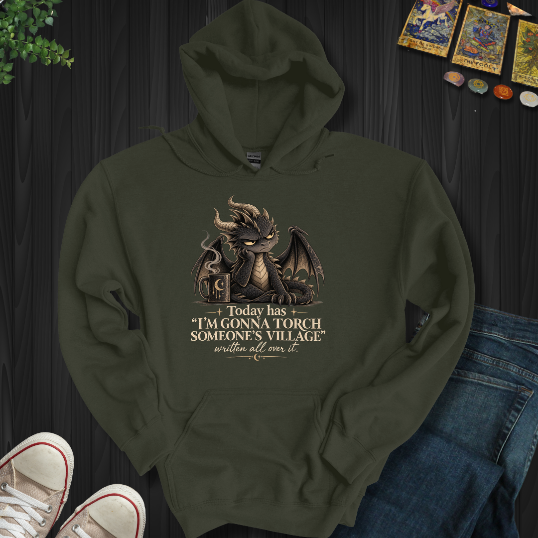 Gonna Torch Someones Village- Hooded Sweatshirt