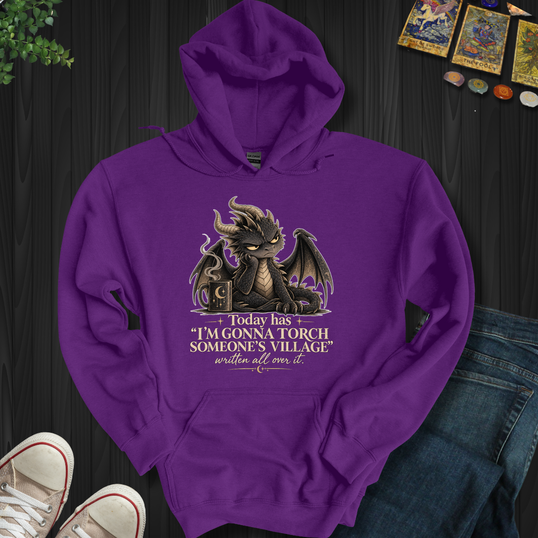 Gonna Torch Someones Village- Hooded Sweatshirt