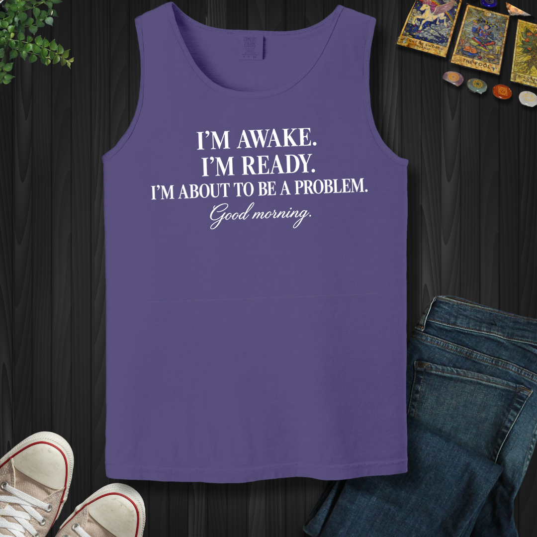 About To Be A Problem- Tank Top
