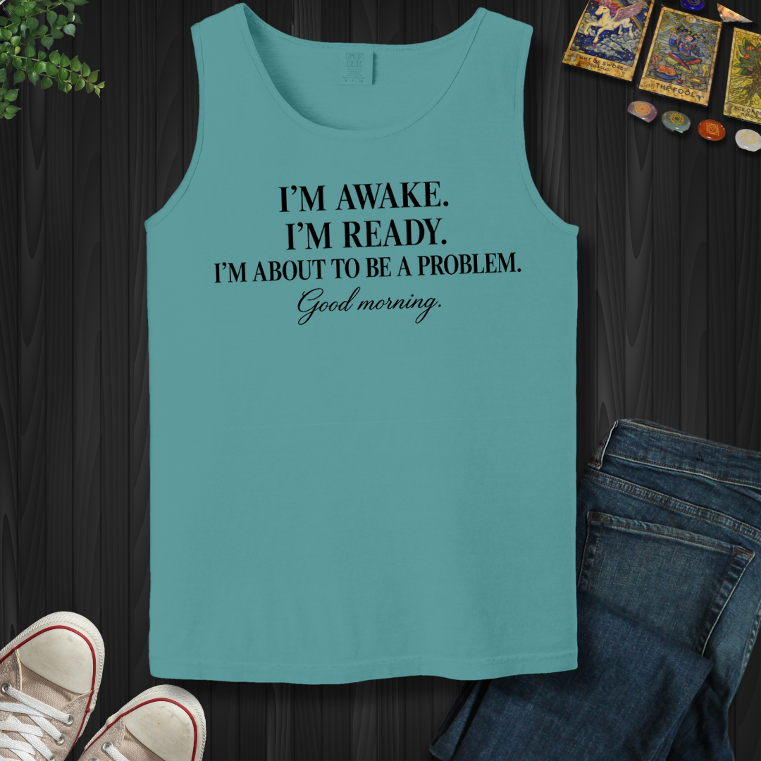 About To Be A Problem- Tank Top