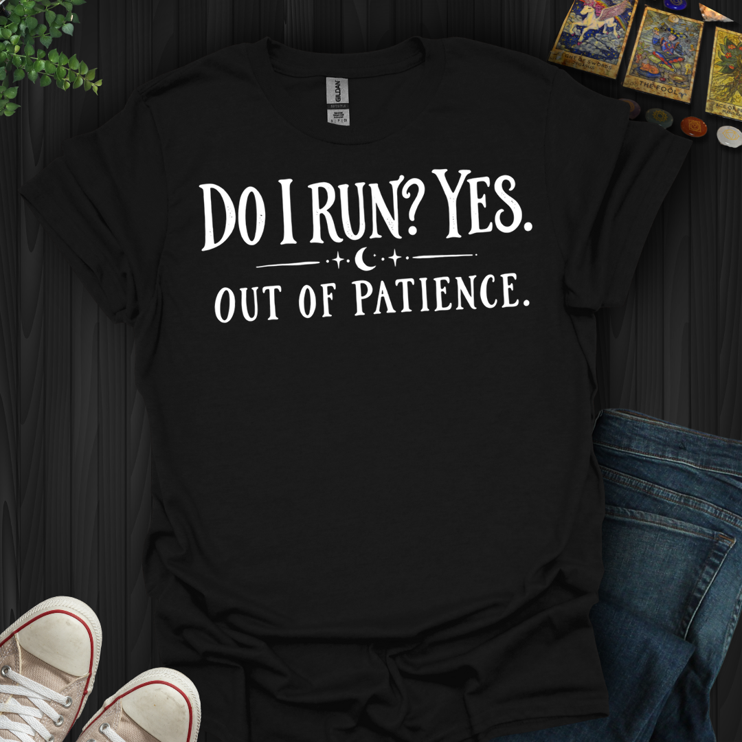 Out Of Patience- T-Shirt
