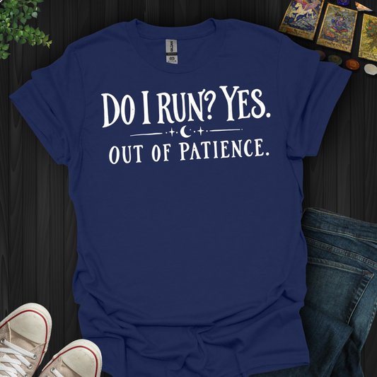 Out Of Patience- T-Shirt