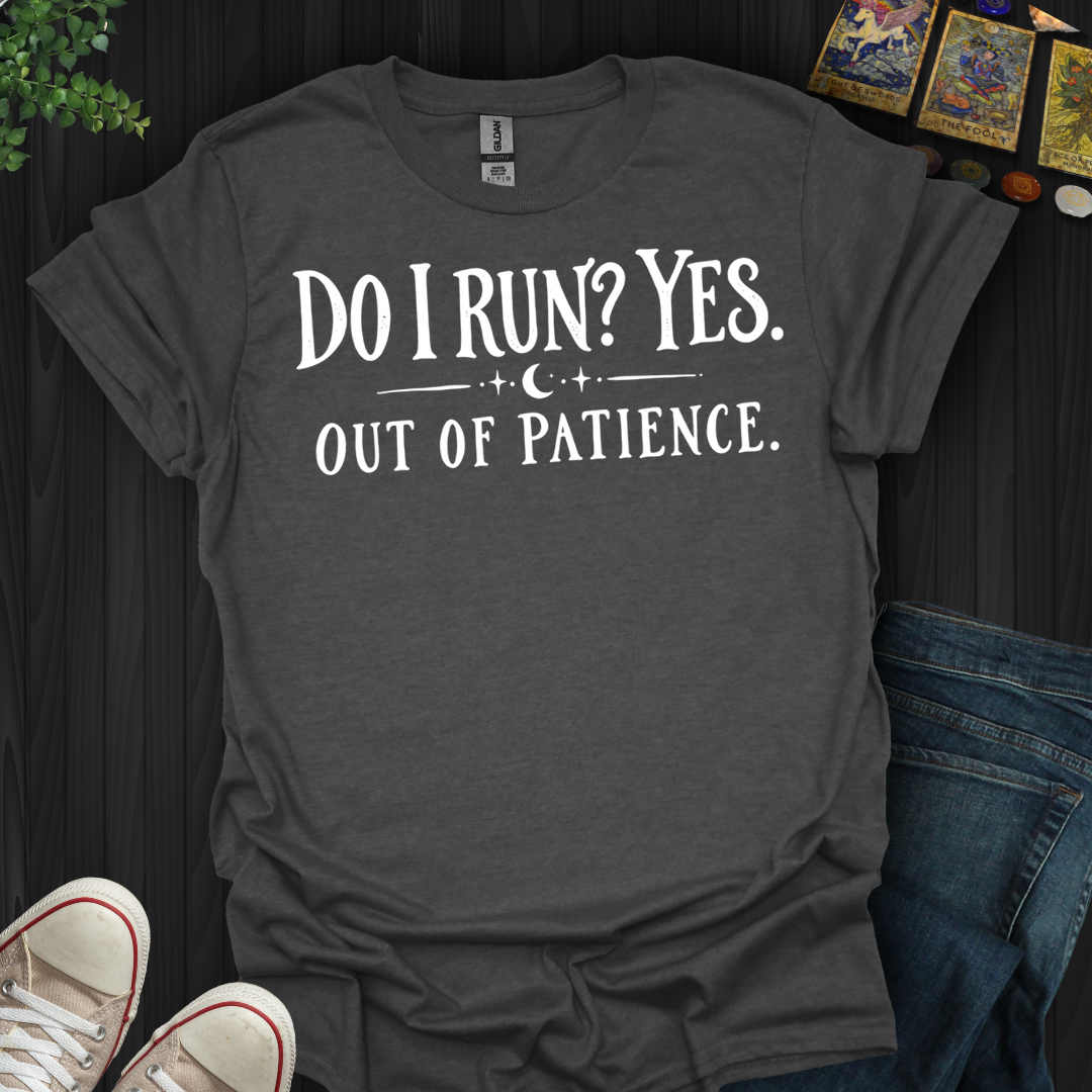 Out Of Patience- T-Shirt