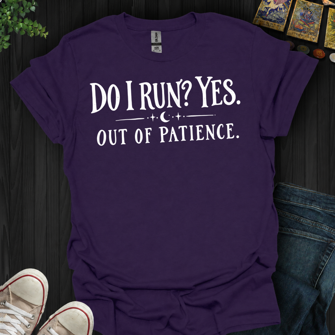 Out Of Patience- T-Shirt