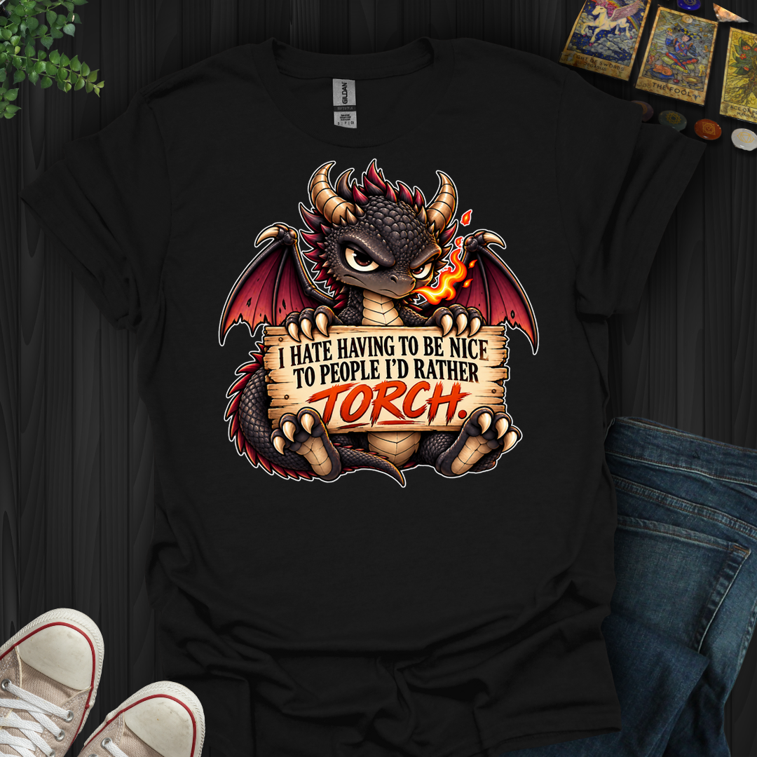 People I'd Rather Torch- T-Shirt
