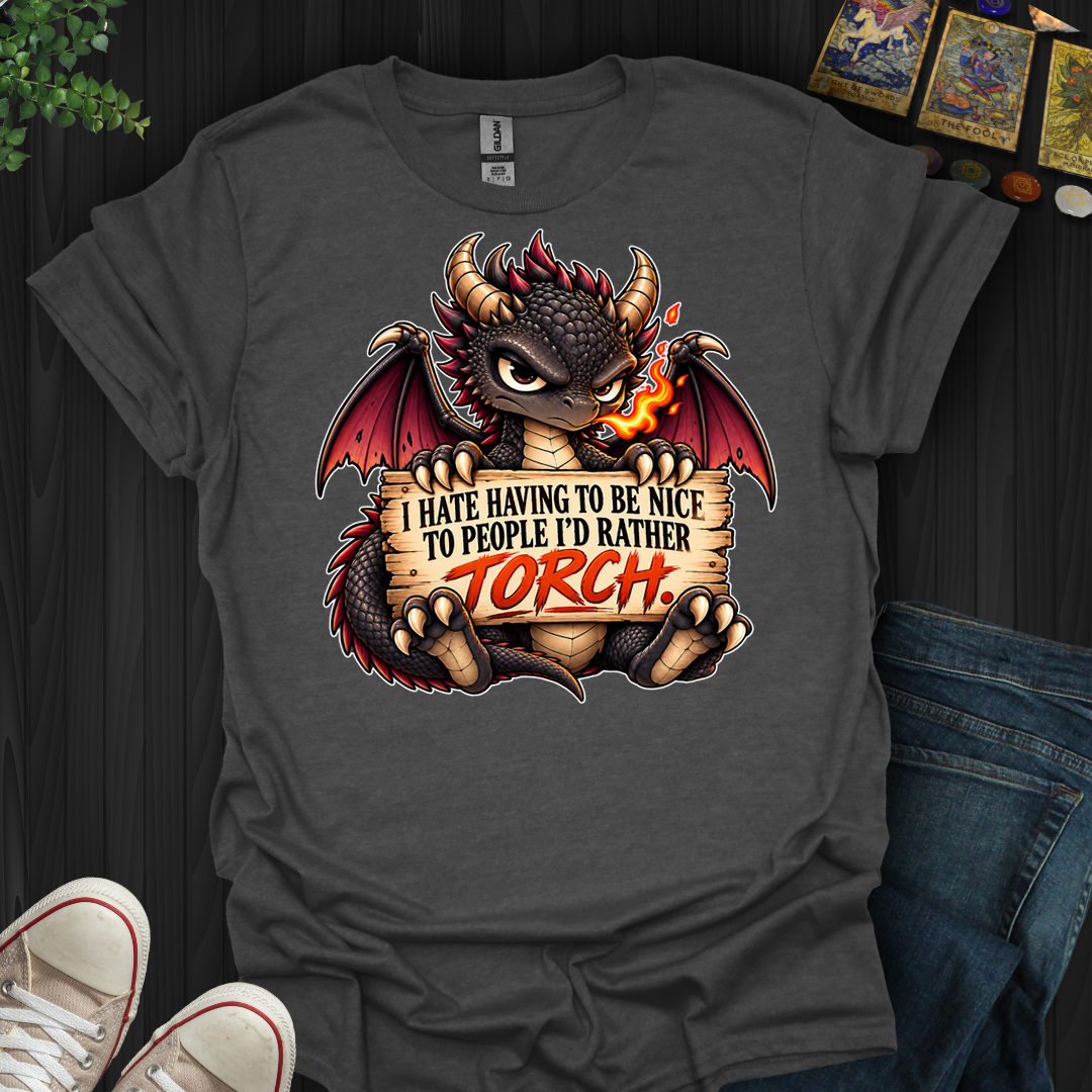 People I'd Rather Torch- T-Shirt