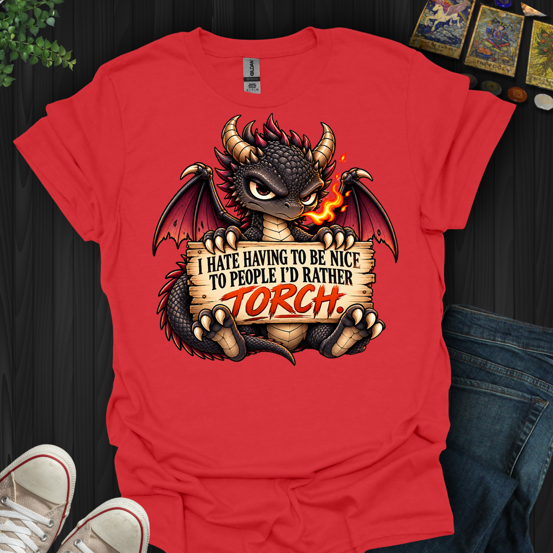 People I'd Rather Torch- T-Shirt