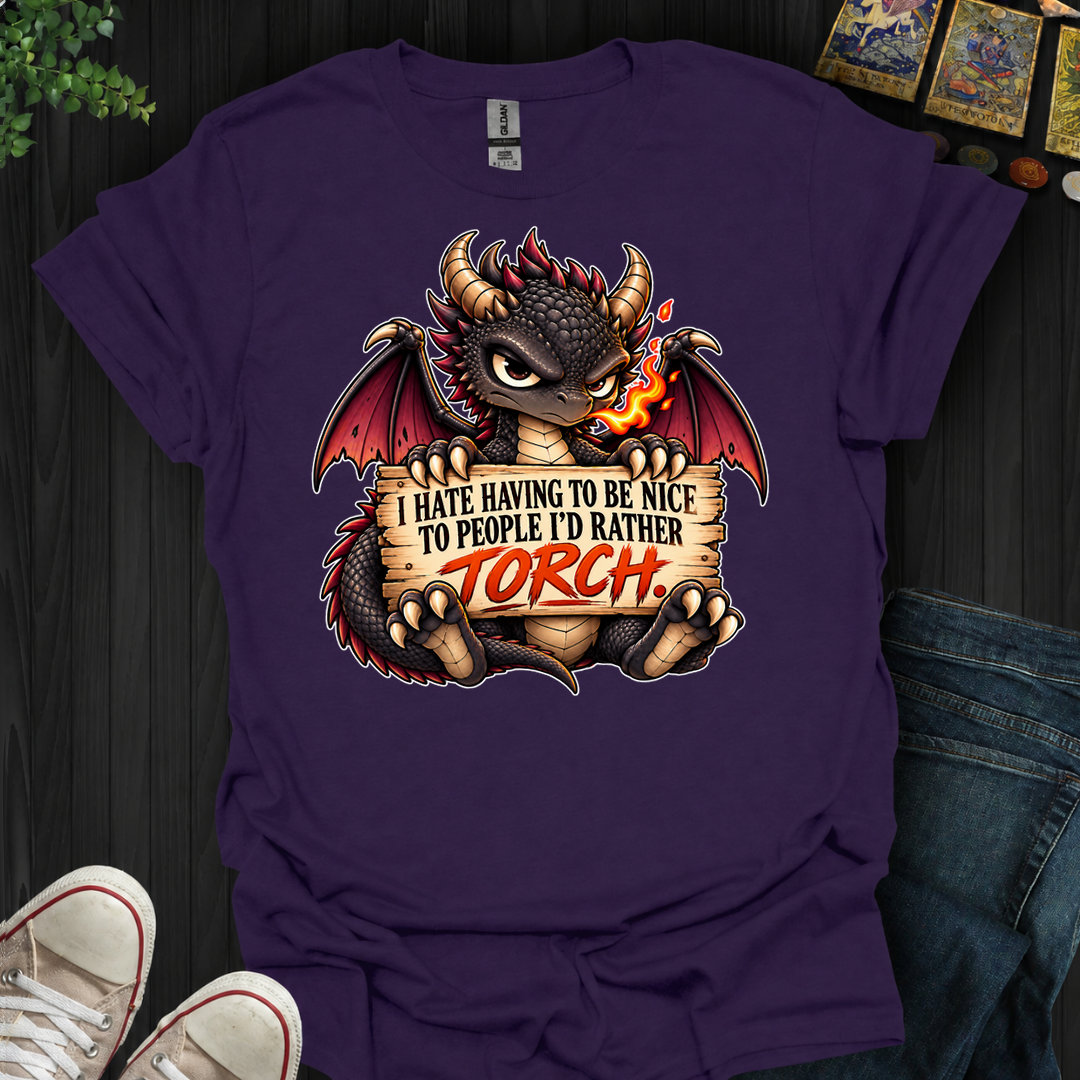 People I'd Rather Torch- T-Shirt