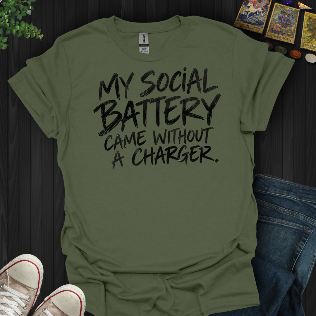My Social Battery- T-Shirt