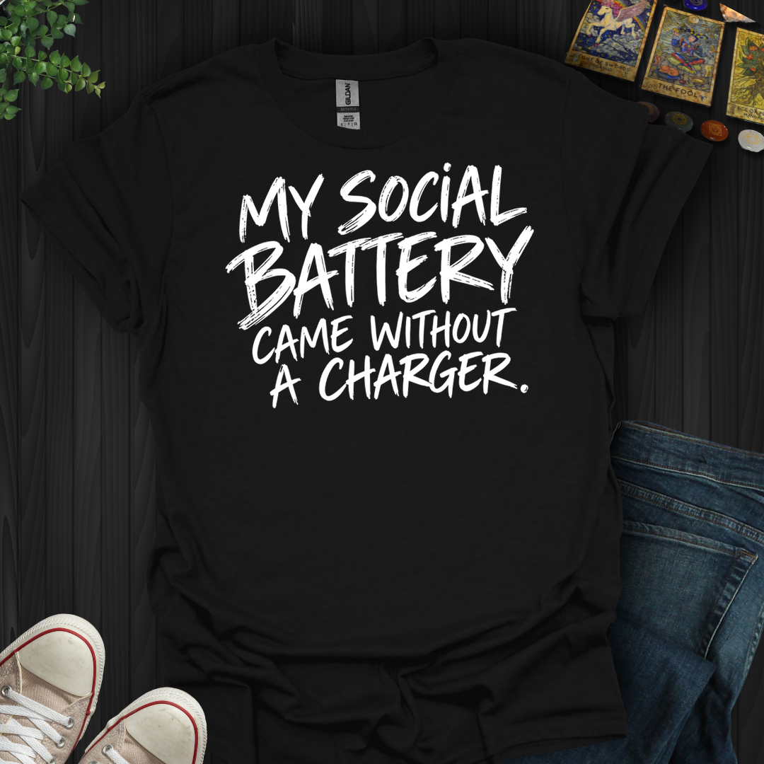 My Social Battery- T-Shirt