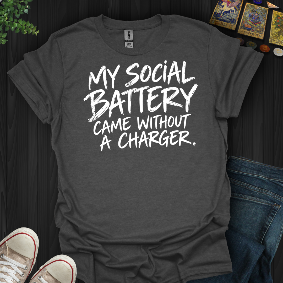 My Social Battery- T-Shirt