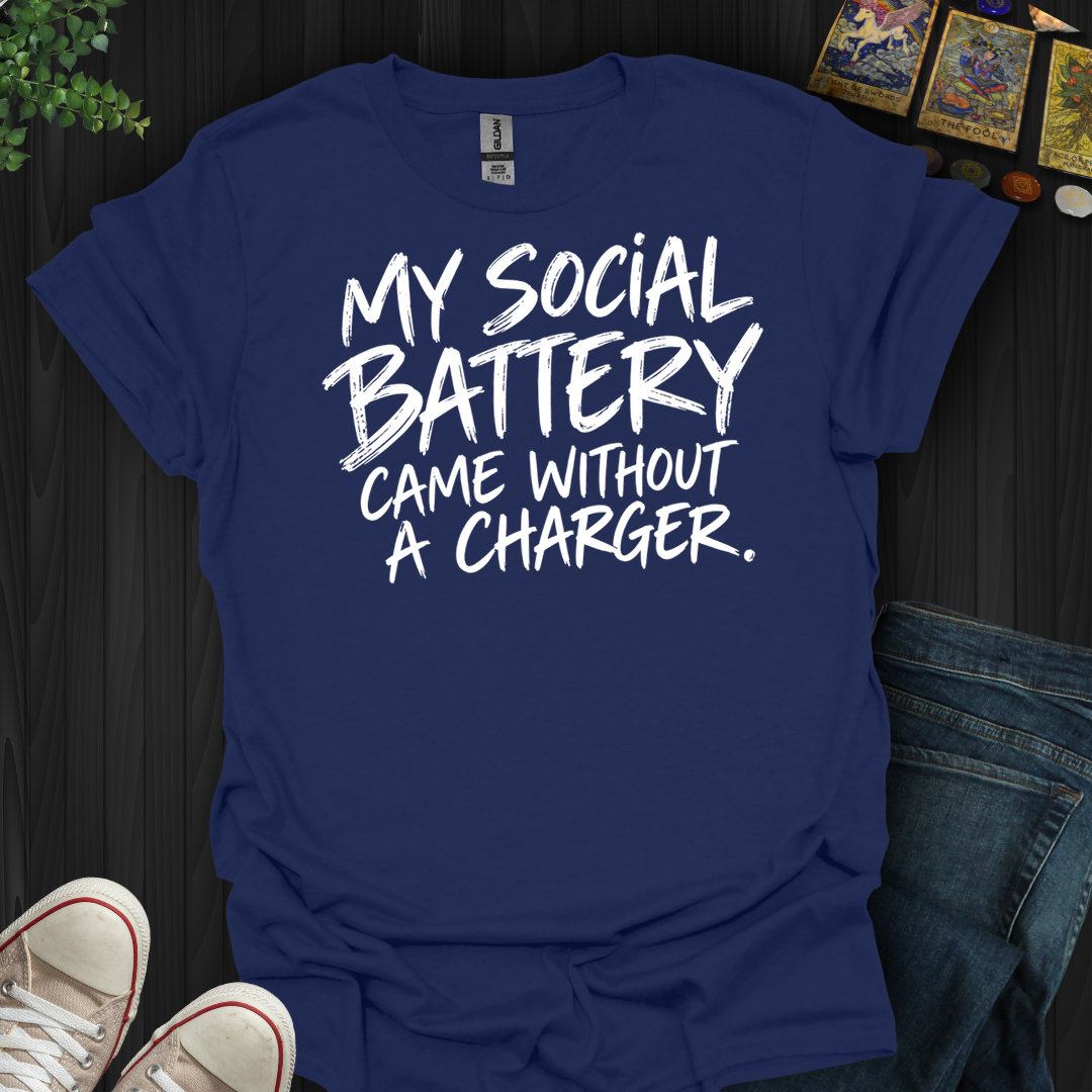 My Social Battery- T-Shirt