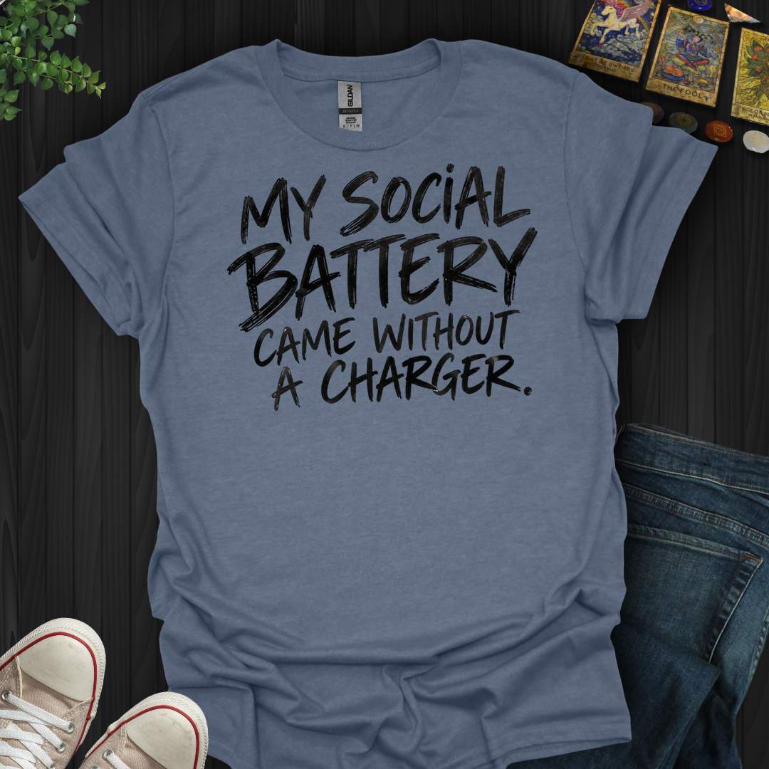 My Social Battery- T-Shirt