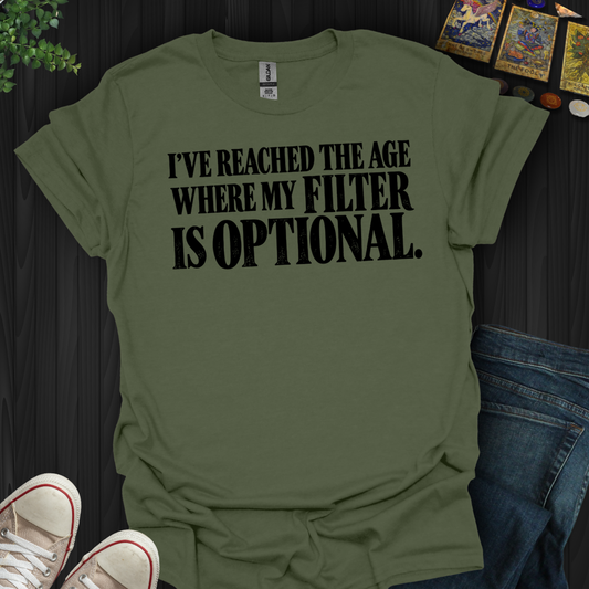 My Filter Is Optional- T-Shirt