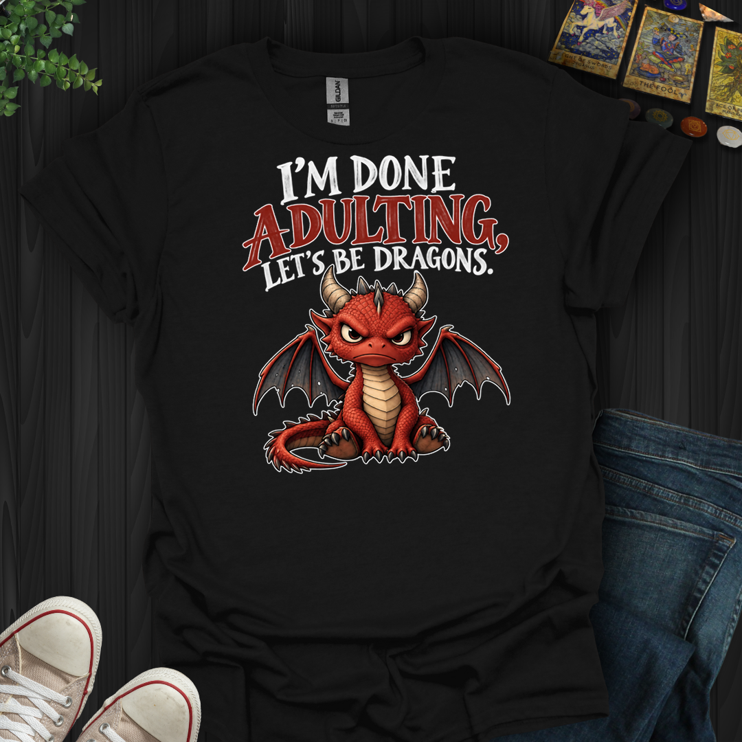 Let's Be Dragons- T-Shirt