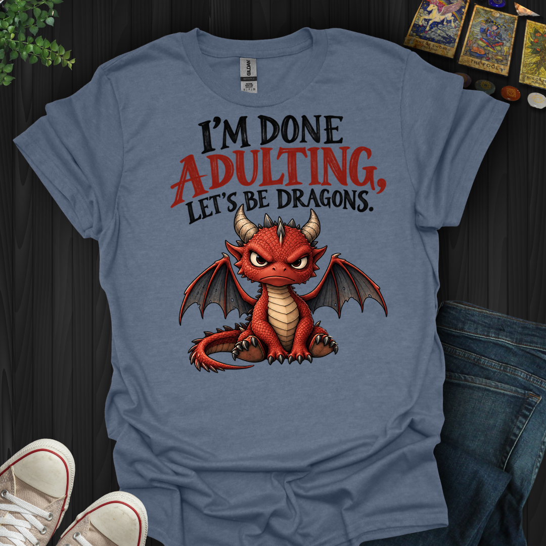 Let's Be Dragons- T-Shirt