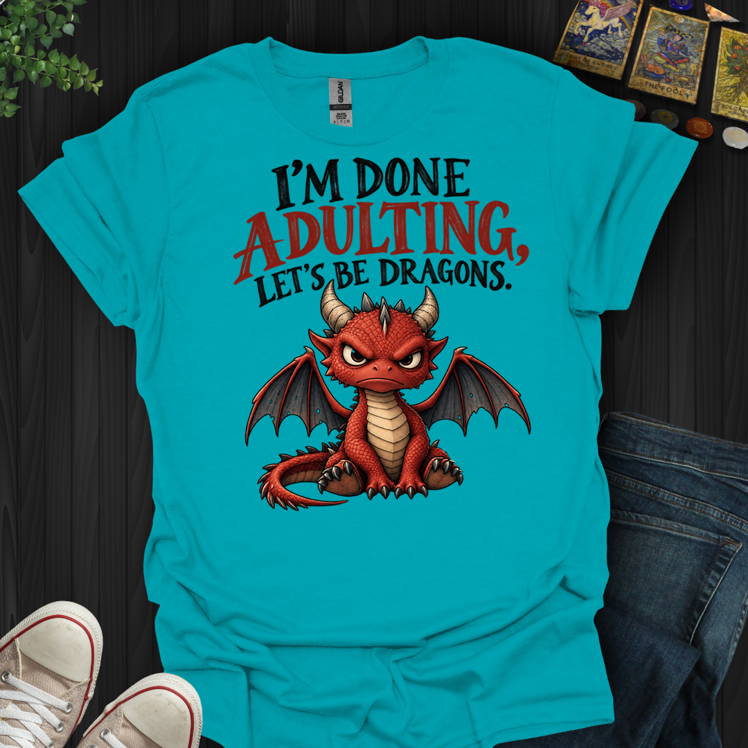 Let's Be Dragons- T-Shirt