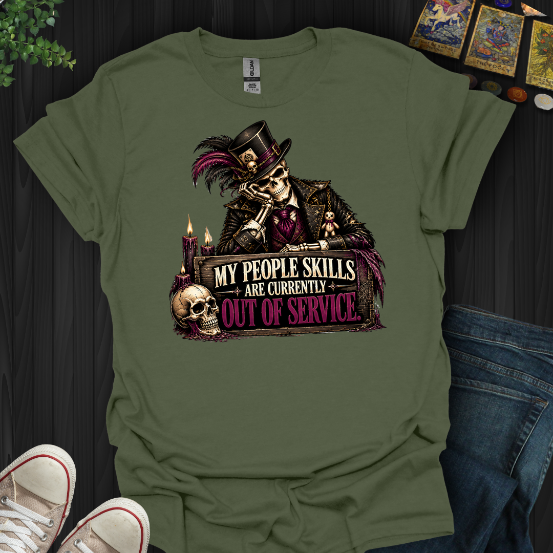 People Skills Currently Out Of Service- T-Shirt
