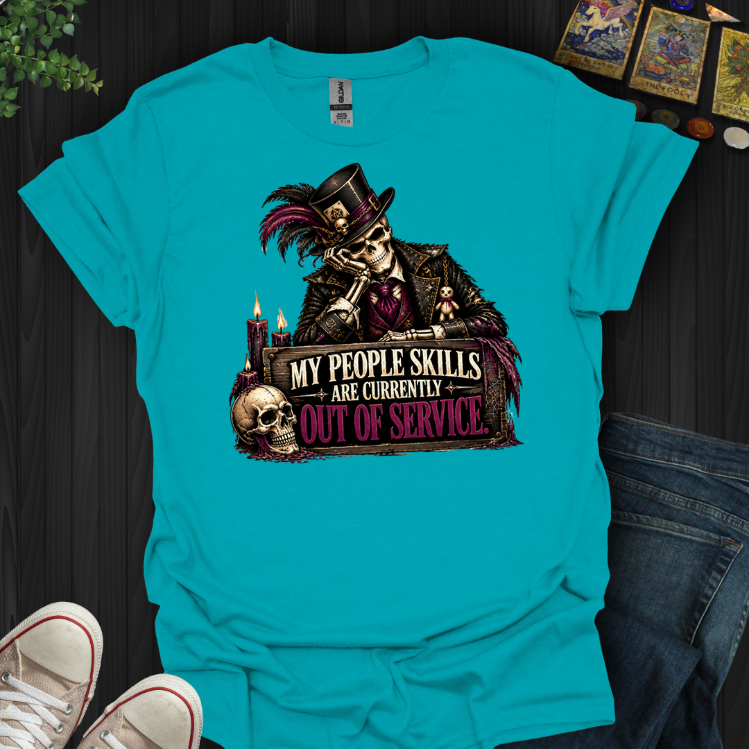 People Skills Currently Out Of Service- T-Shirt