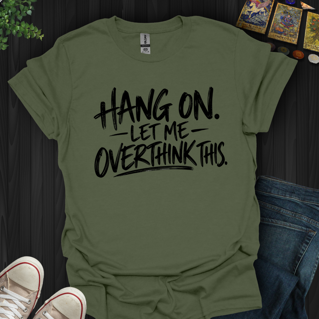 Hang On- T-Shirt