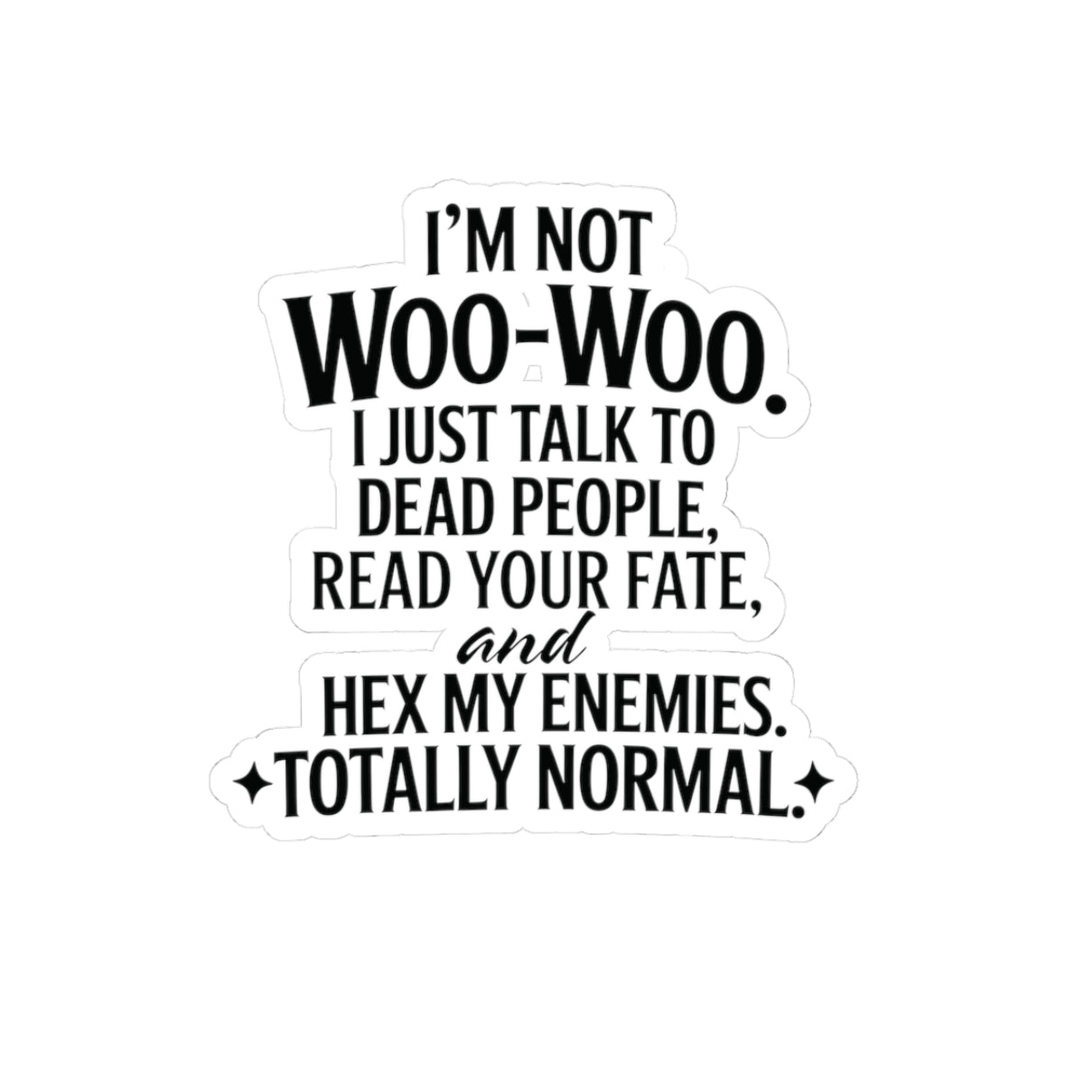 Not Woo-Woo Sticker