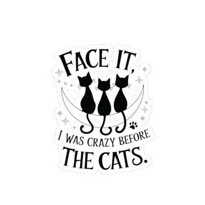 Crazy Before The Cats Sticker