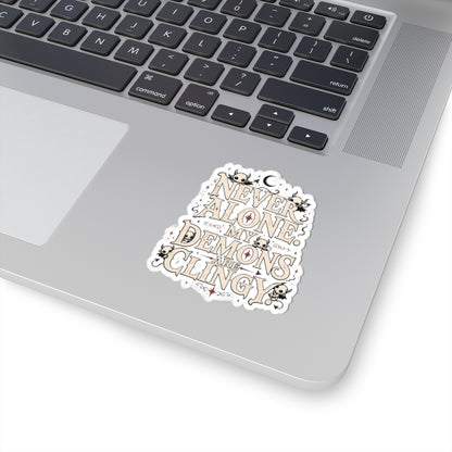 Never Alone, My Demons Are Clingy Sticker