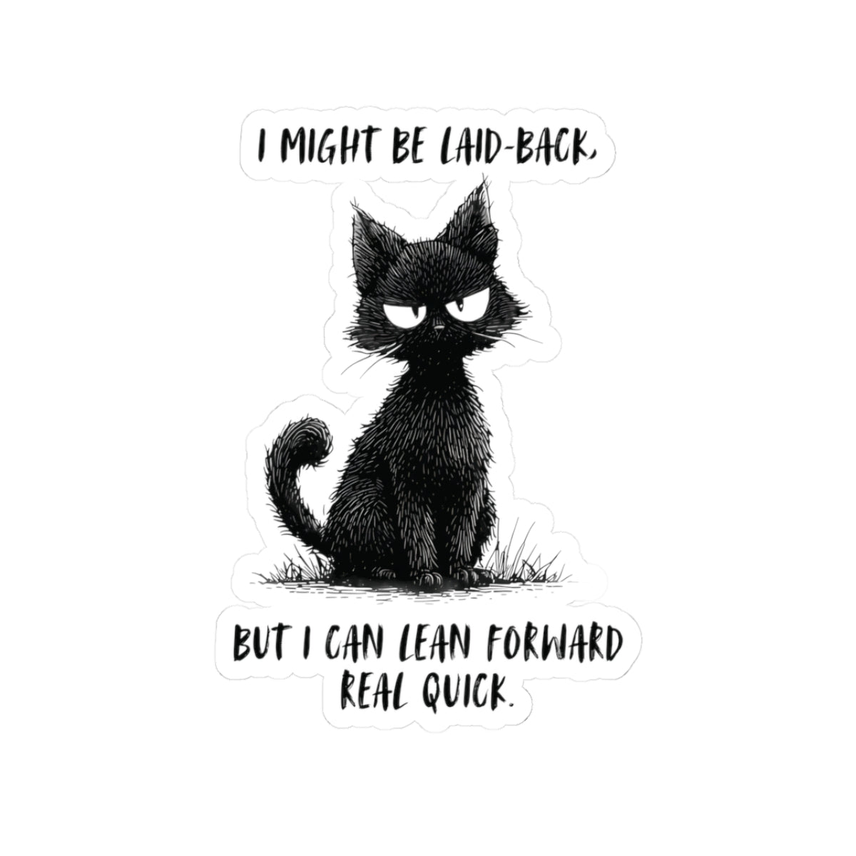 Laid Back Not Soft Sticker