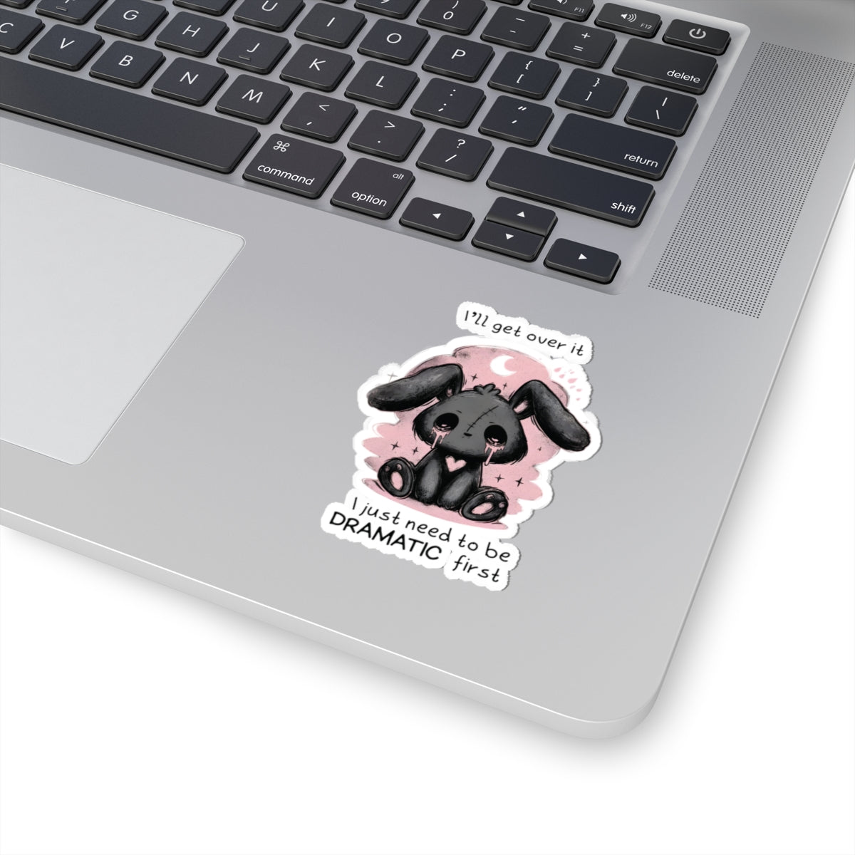 Need To Be Dramatic First Sticker