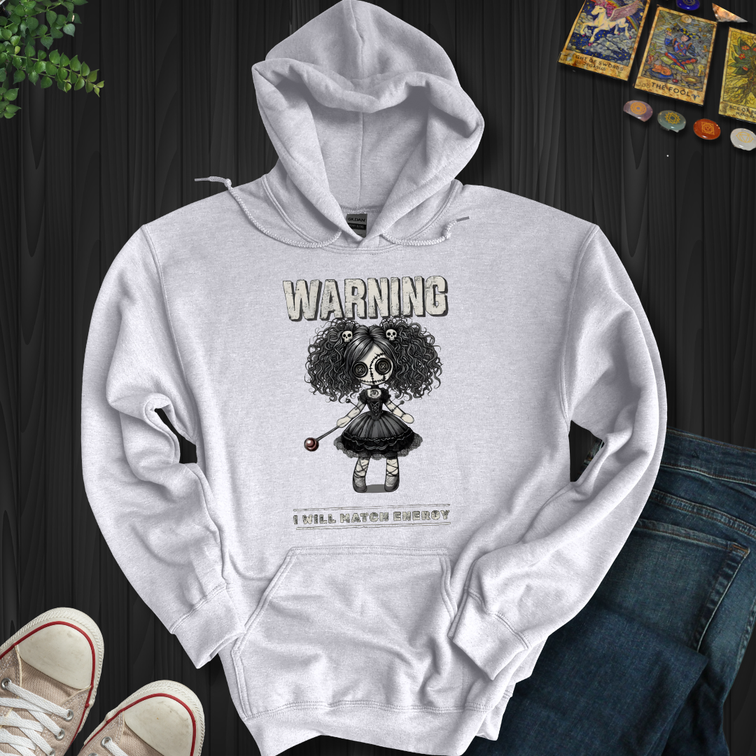 Warning: I Match Energy Hooded Sweatshirt