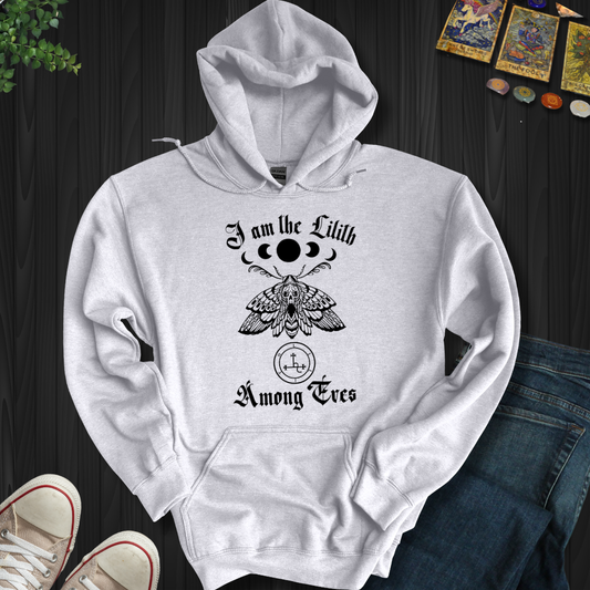 I Am the Lilith Among Eves Hooded Sweatshirt