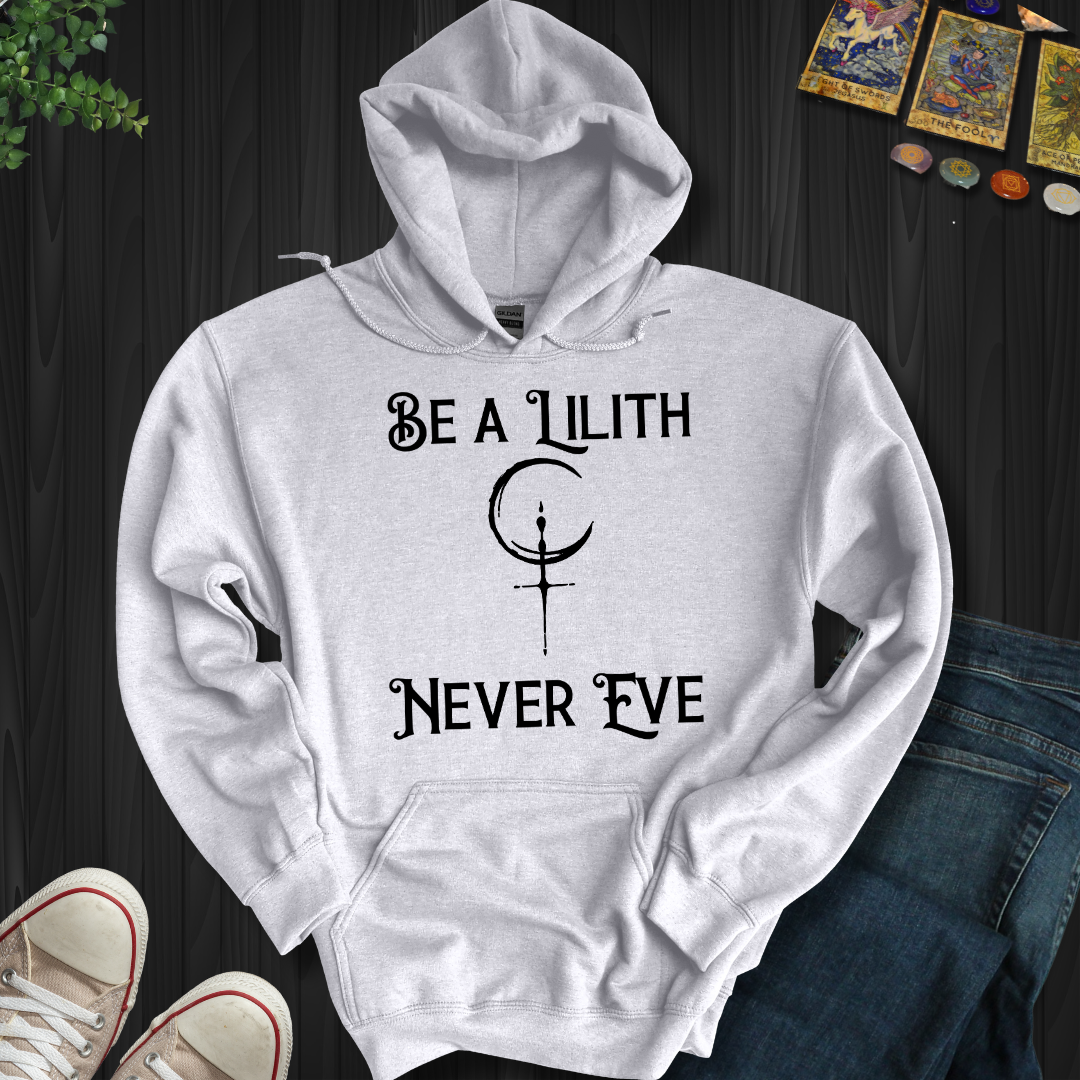 Be Lilith Fearless and Free Hooded  Sweatshirt