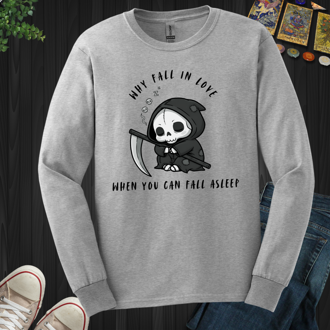 Why Fall In Love Long Sleeve Tee