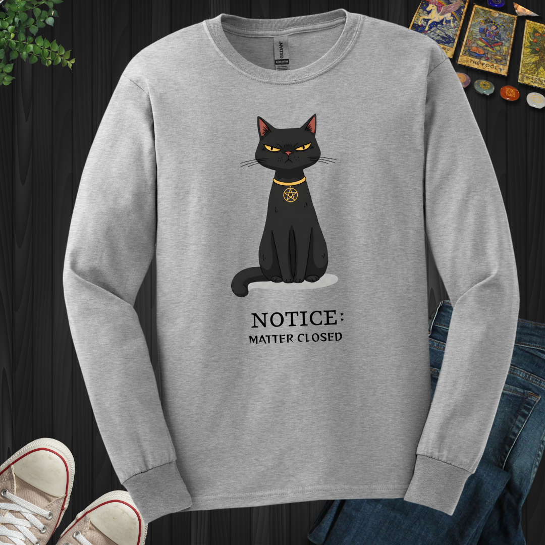 Notice: Matter Closed Long Sleeve Tee