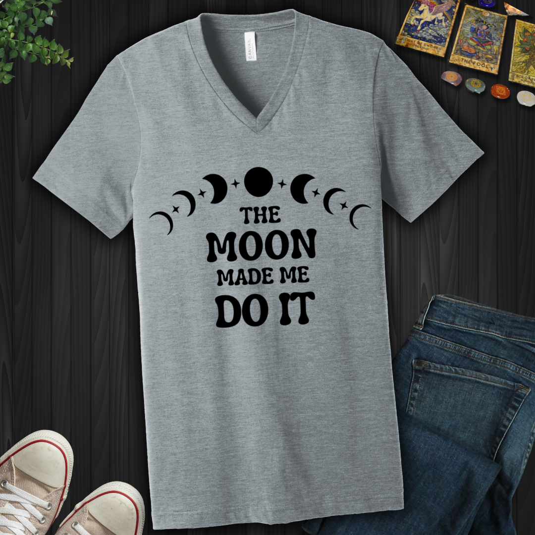 The Moon Made Me  V-Neck Tee