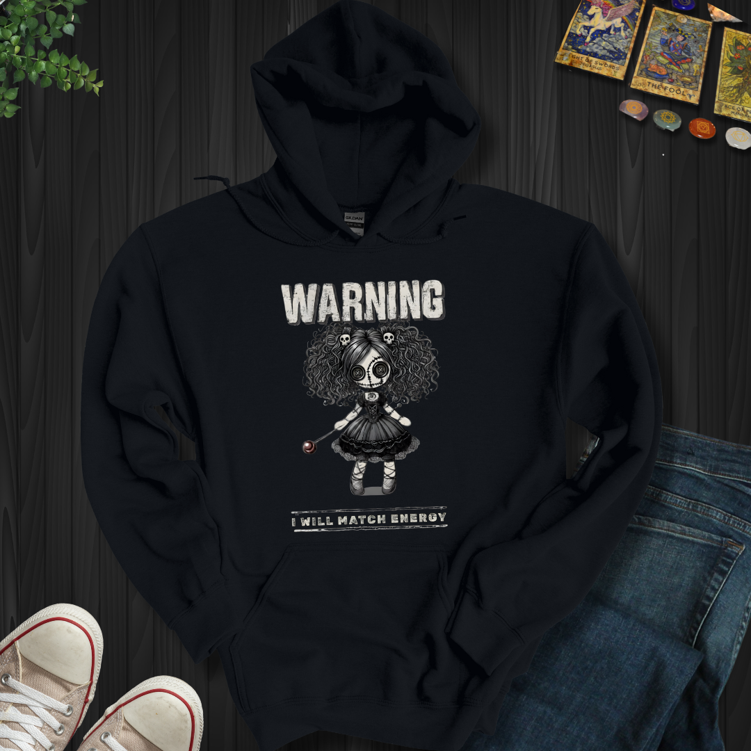 Warning: I Match Energy Hooded Sweatshirt