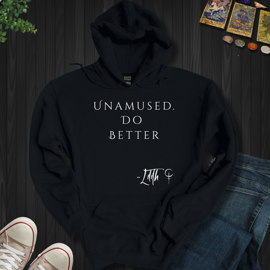 Unamused. Do Better  Hooded Sweatshirt