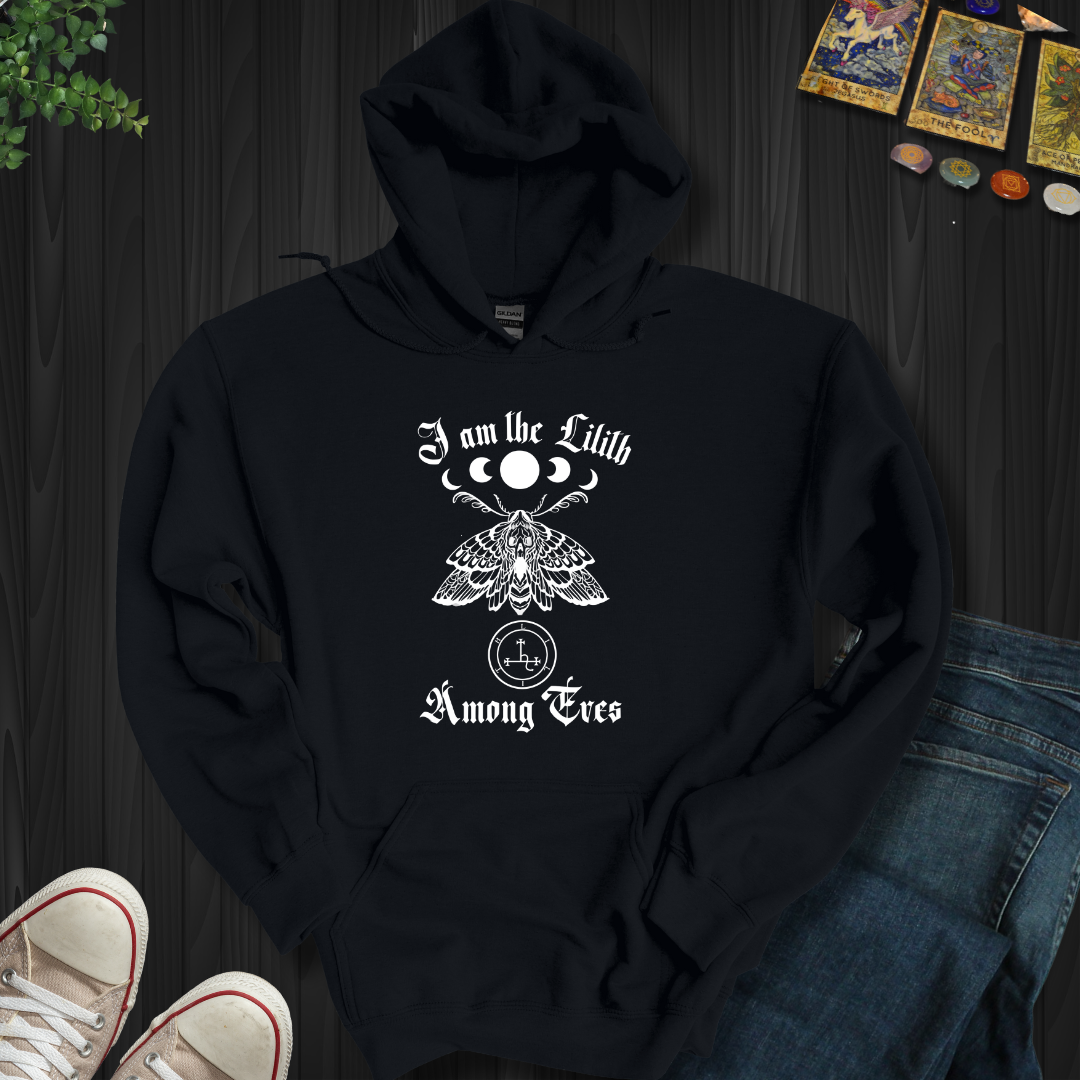 I Am the Lilith Among Eves Hooded Sweatshirt