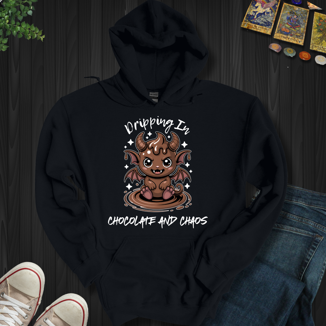 Dripping In Chocolate and Chaos Hooded Sweatshirt