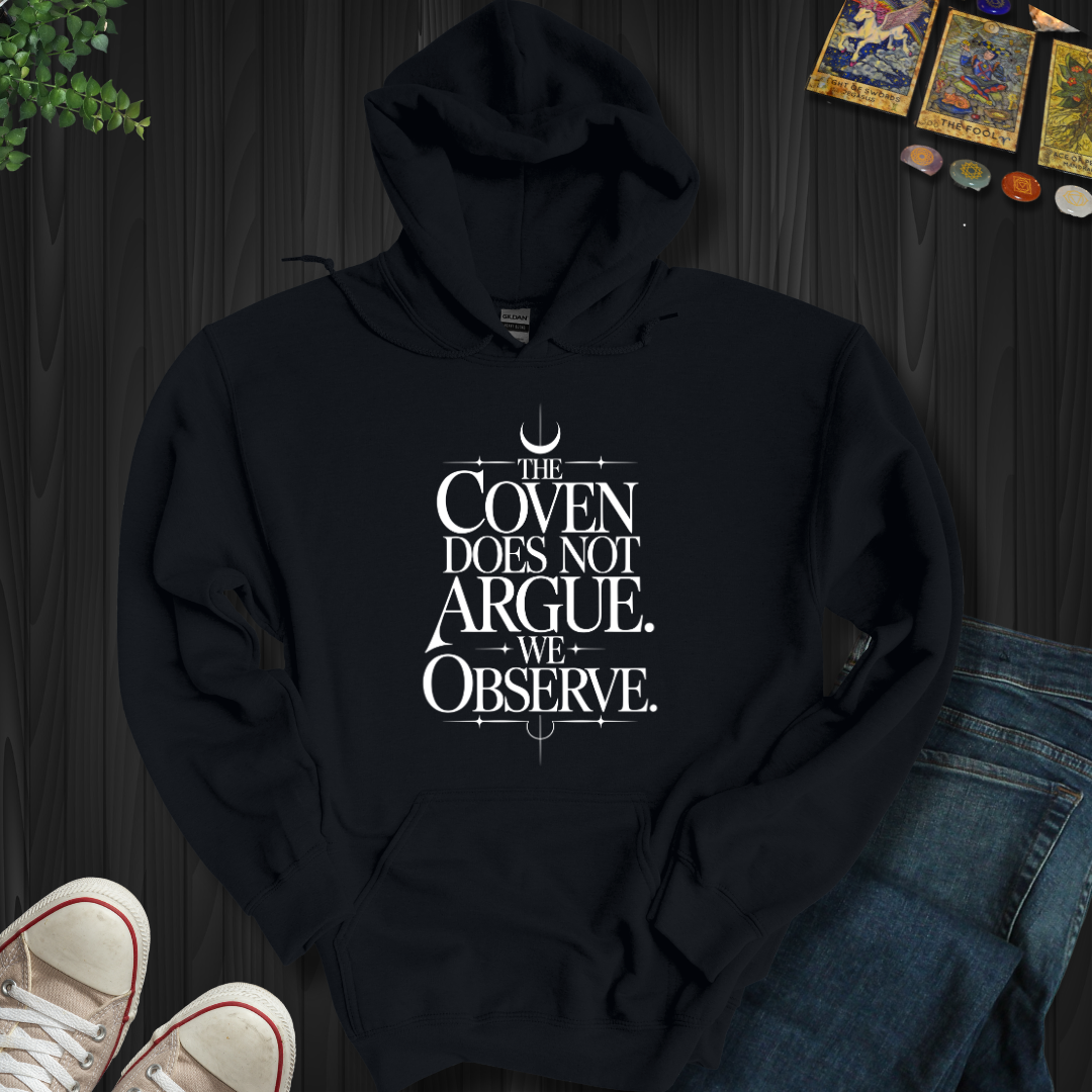 The Coven Does Not Argue Hooded Sweatshirt