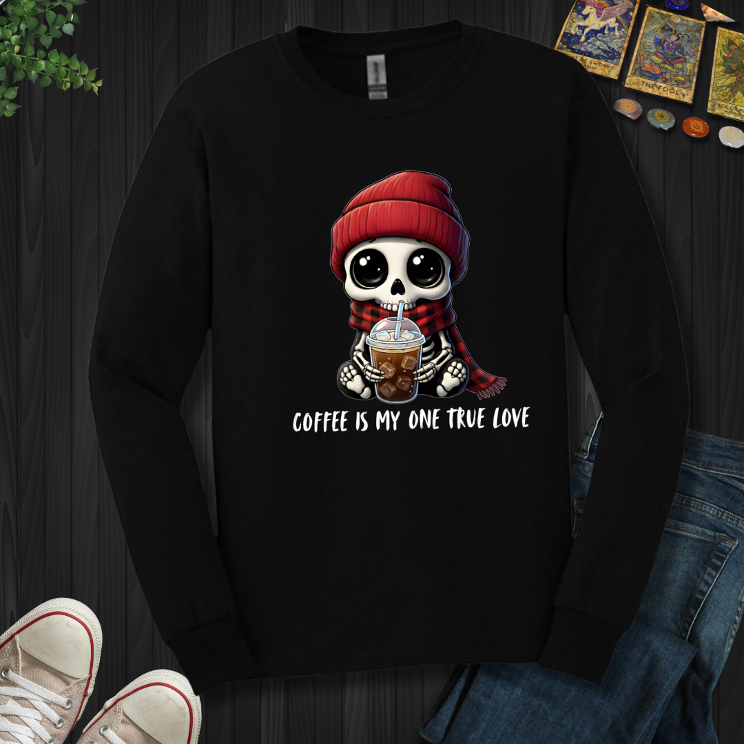 Coffee Is My One True Love Long Sleeve Tee