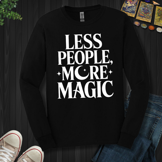 Less People, More Magic Long Sleeve Tee