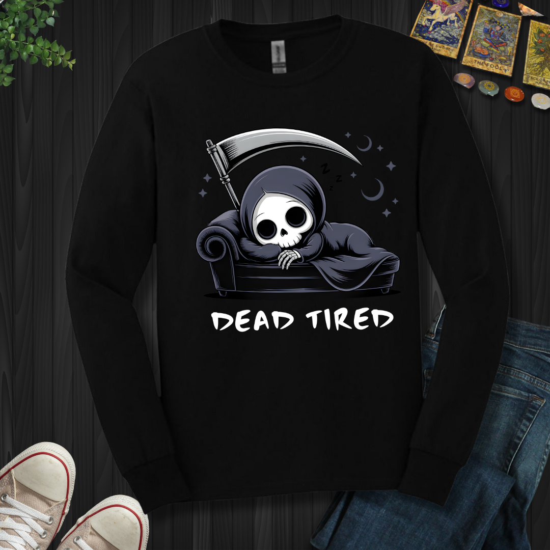 Dead Tired Long Sleeve Tee