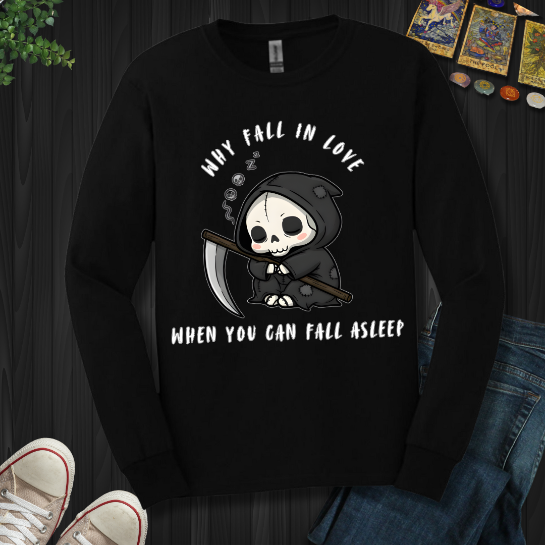 Why Fall In Love Long Sleeve Tee